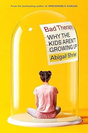 book Bad Therapy: Why the Kids Aren't Growing Up free download book Bad Therapy: Why the Kids Aren't Growing Up free download